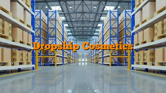 Dropship Cosmetics