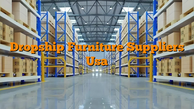 Dropship Furniture Suppliers Usa
