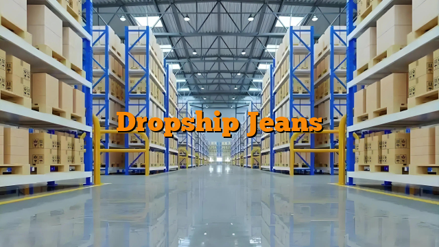 Dropship Jeans Dropship Jeans
