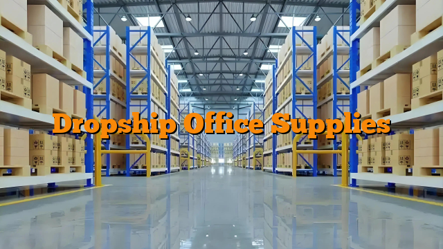 Dropship Office Supplies