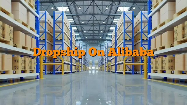 Dropship On Alibaba