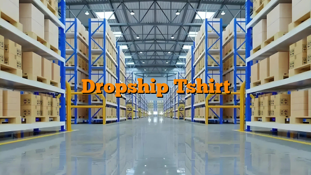 Dropship Tshirt