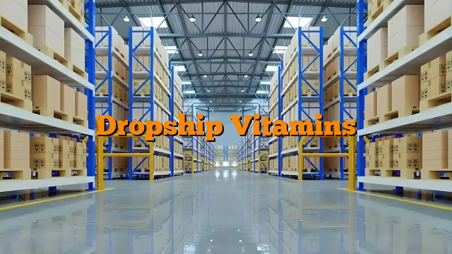 Dropship Vitamins