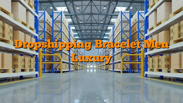 Dropshipping Bracelet Men Luxury