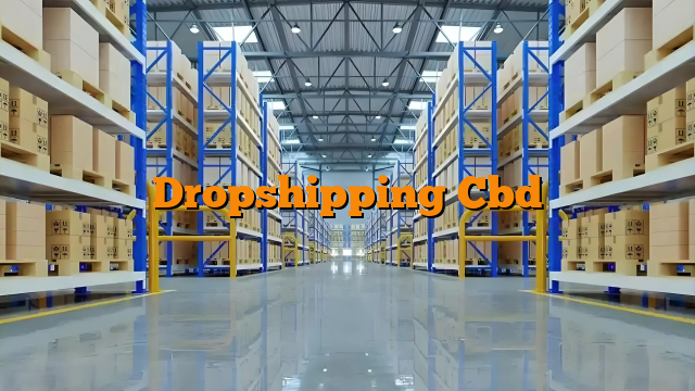 Dropshipping Cbd