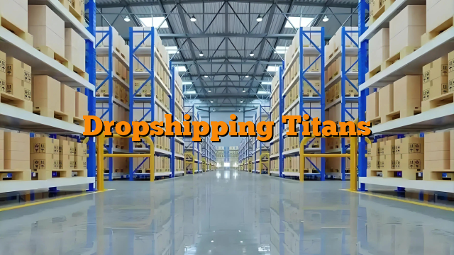 Dropshipping Titans