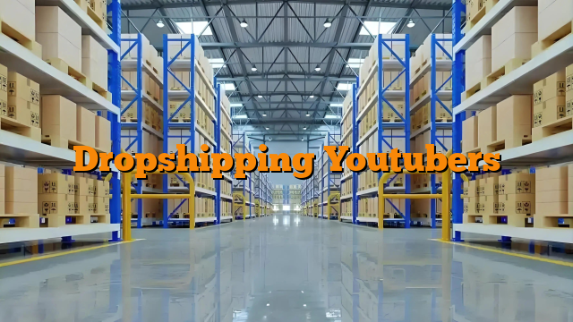 Dropshipping Youtubers
