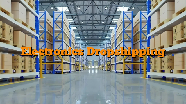 Electronics Dropshipping