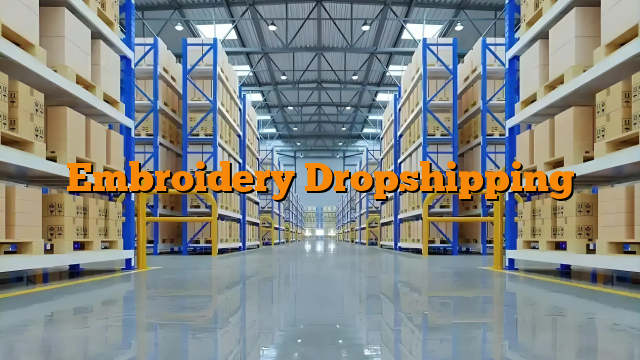 Embroidery Dropshipping Embroidery Dropshipping