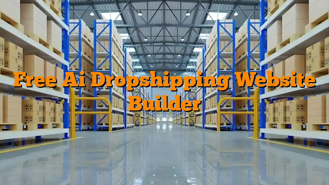 Free Ai Dropshipping Website Builder