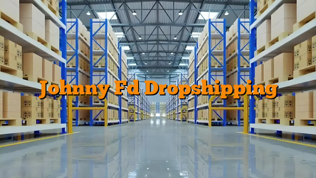 Johnny Fd Dropshipping