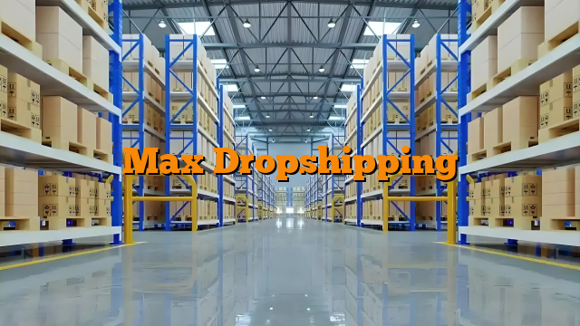 Max Dropshipping
