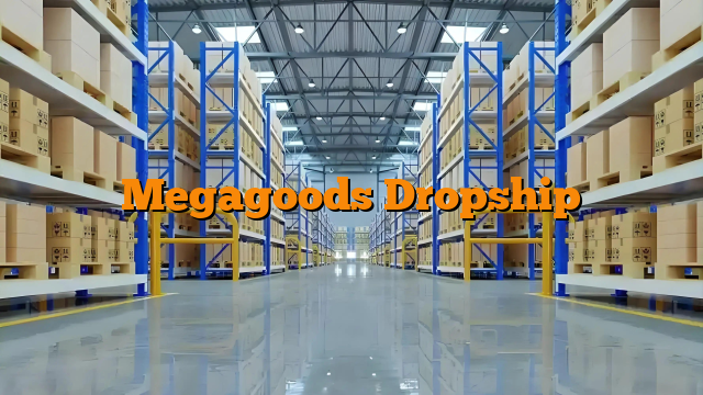 Megagoods Dropship