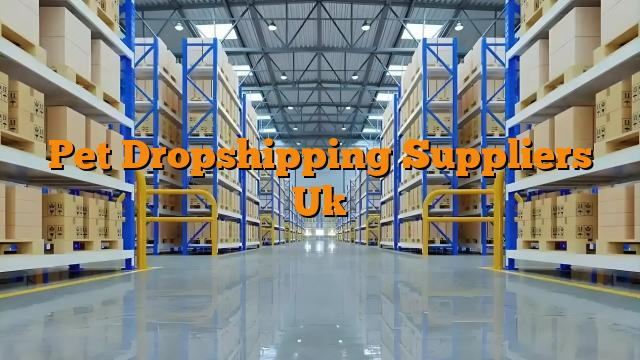 Pet Dropshipping Suppliers Uk