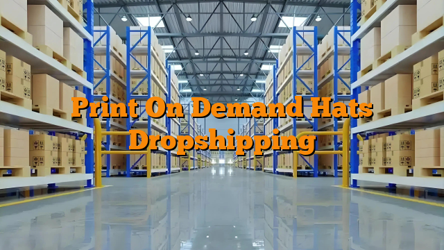 Print On Demand Hats Dropshipping