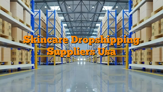 Skincare Dropshipping Suppliers Usa Skincare Dropshipping Suppliers Usa