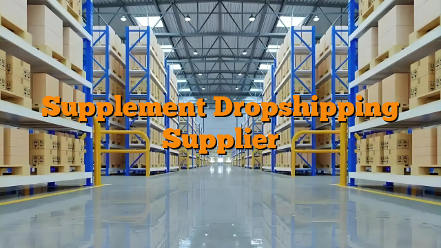 Supplement Dropshipping Supplier