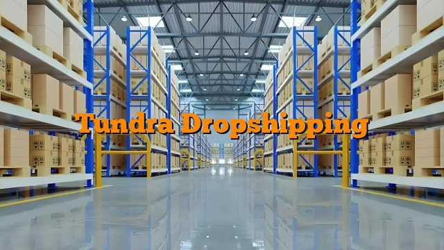 Tundra Dropshipping