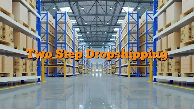 Two Step Dropshipping
