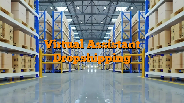 Virtual Assistant Dropshipping Virtual Assistant Dropshipping