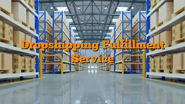 Dropshipping Fulfillment Service