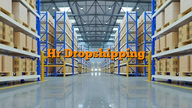 Hr Dropshipping Hr Dropshipping